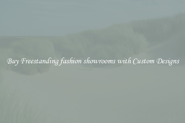 Buy Freestanding fashion showrooms with Custom Designs