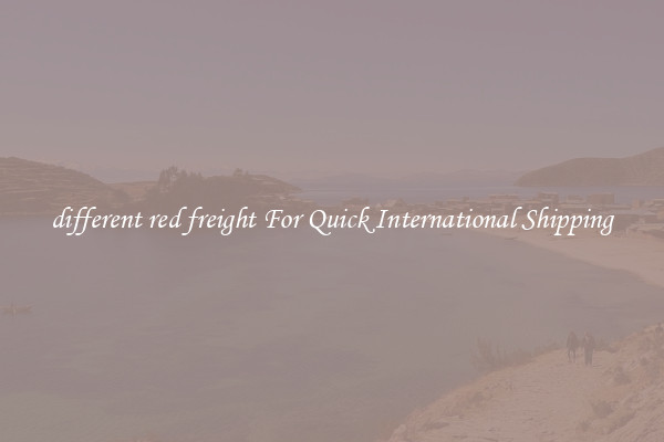 different red freight For Quick International Shipping