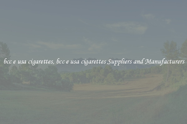 bcc e usa cigarettes, bcc e usa cigarettes Suppliers and Manufacturers