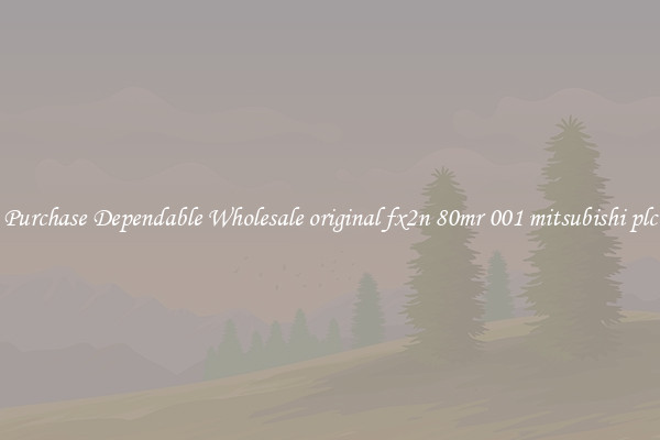 Purchase Dependable Wholesale original fx2n 80mr 001 mitsubishi plc