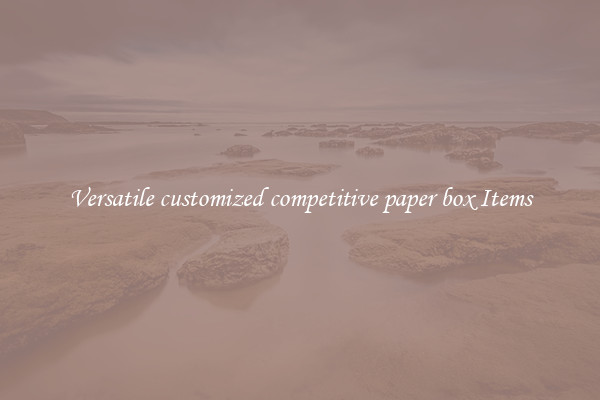 Versatile customized competitive paper box Items