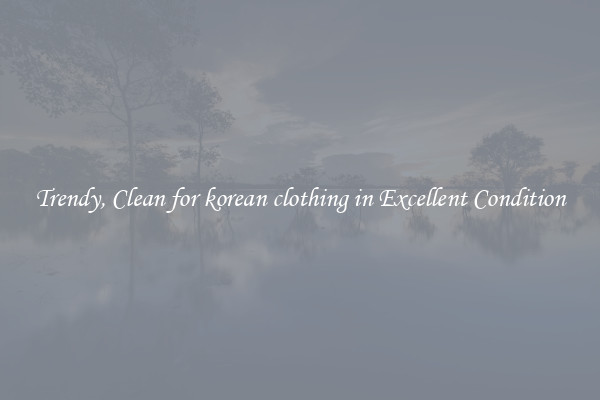 Trendy, Clean for korean clothing in Excellent Condition