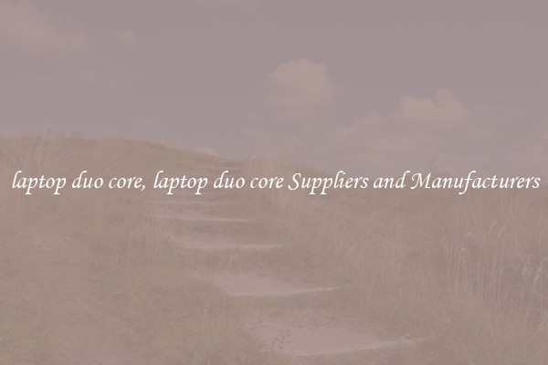 laptop duo core, laptop duo core Suppliers and Manufacturers