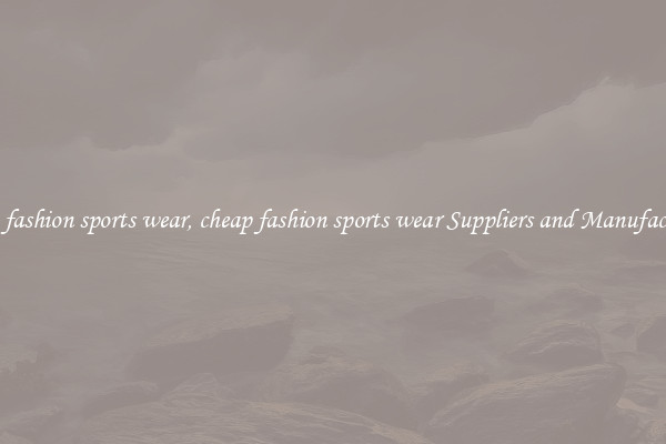 cheap fashion sports wear, cheap fashion sports wear Suppliers and Manufacturers