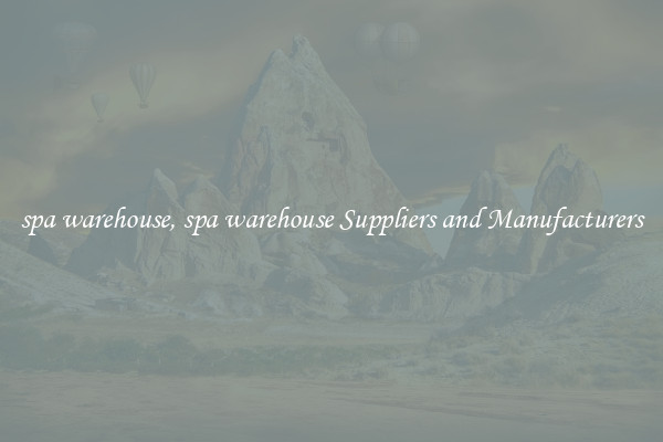 spa warehouse, spa warehouse Suppliers and Manufacturers