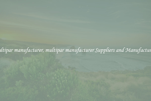 multipar manufacturer, multipar manufacturer Suppliers and Manufacturers