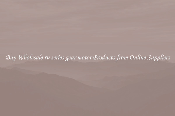 Buy Wholesale rv series gear motor Products from Online Suppliers
