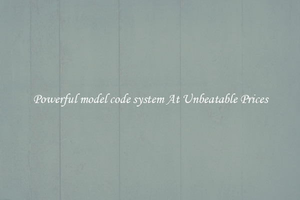 Powerful model code system At Unbeatable Prices