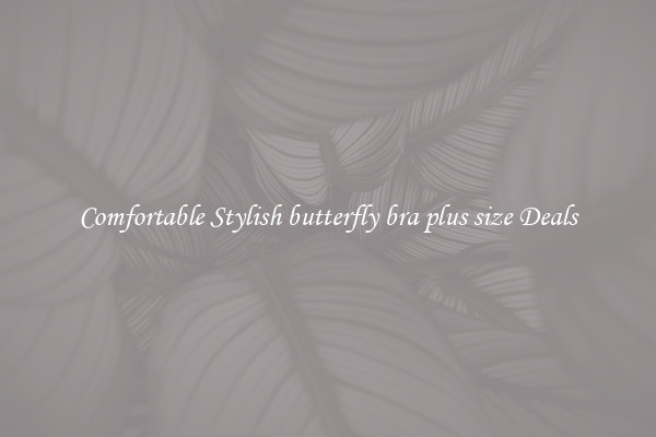 Comfortable Stylish butterfly bra plus size Deals