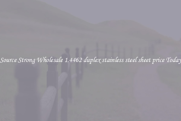 Source Strong Wholesale 1.4462 duplex stainless steel sheet price Today