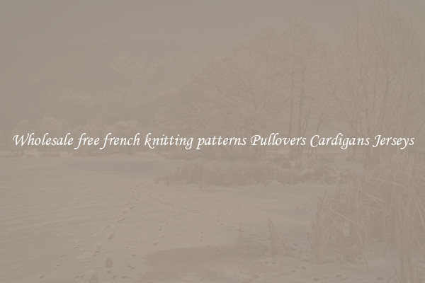 Wholesale free french knitting patterns Pullovers Cardigans Jerseys
