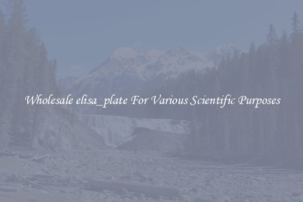 Wholesale elisa_plate For Various Scientific Purposes