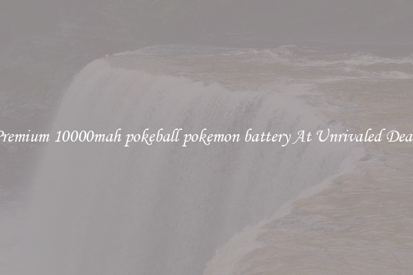 Premium 10000mah pokeball pokemon battery At Unrivaled Deals