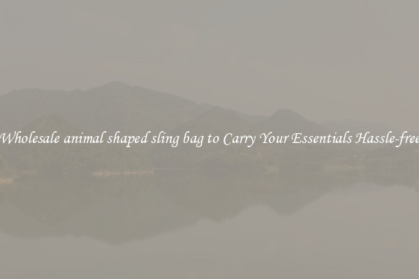 Wholesale animal shaped sling bag to Carry Your Essentials Hassle-free