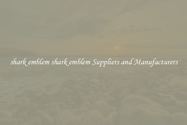 shark emblem shark emblem Suppliers and Manufacturers