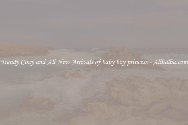 Trendy Cozy and All New Arrivals of baby boy princess - Alibalba.com