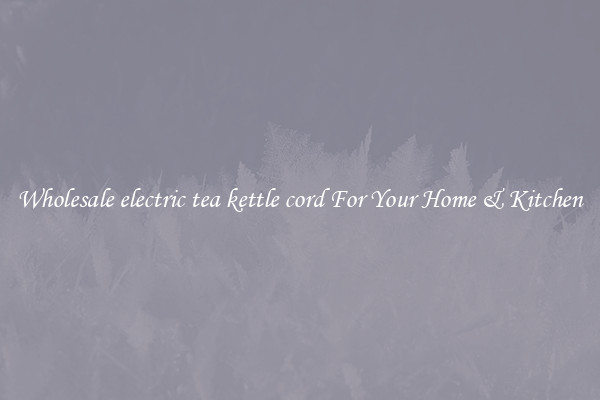 Wholesale electric tea kettle cord For Your Home & Kitchen