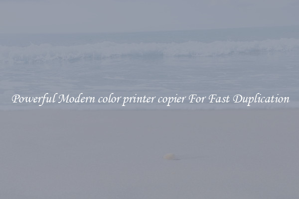 Powerful Modern color printer copier For Fast Duplication