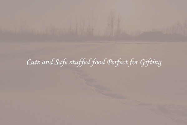 Cute and Safe stuffed food Perfect for Gifting