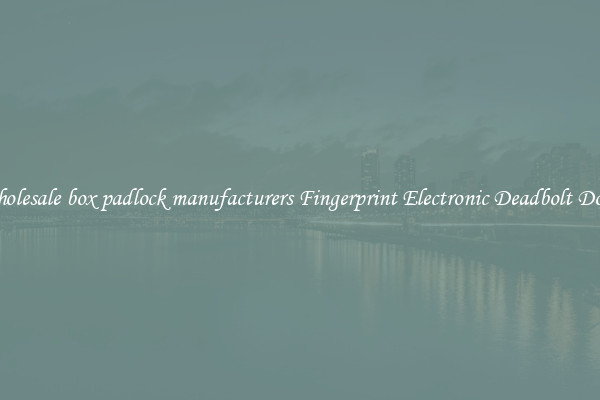 Wholesale box padlock manufacturers Fingerprint Electronic Deadbolt Door 